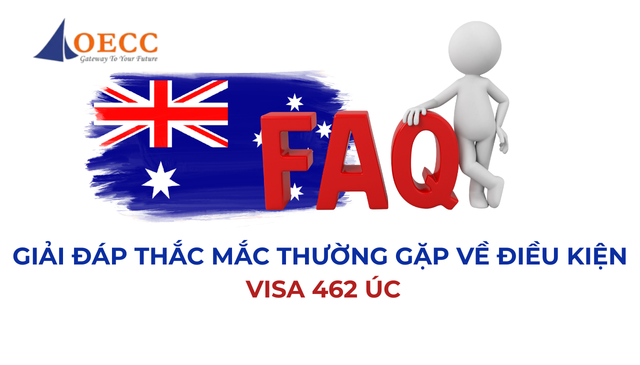 Giải đáp thắc mắc thường gặp về điều kiện visa 462 Úc