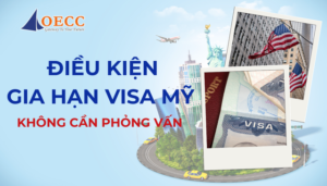 điều kiện gia hạn visa Mỹ được bao nhiêu lần không cần phỏng vấn