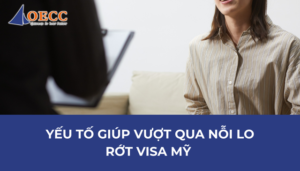 tâm lý phỏng vấn lại sau khi rớt visa Mỹ bao lâu xin lại được